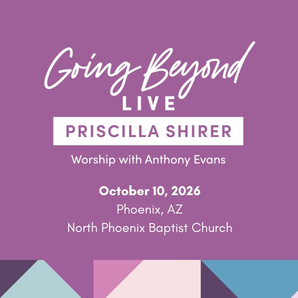 Going Beyond Live with Priscilla Shirer 2026 – Phoenix